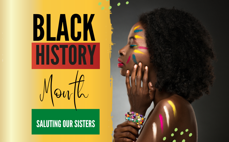 Black history month 2023 celbrating our sisters